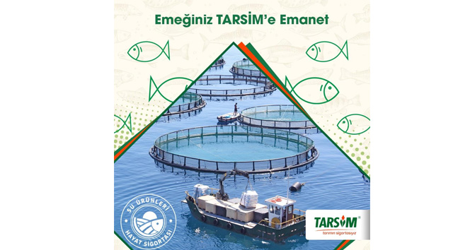 'Emeğiniz Su Ürünleri Hayat Sigortası ile TARSİM’e emanet'